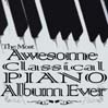 The Most Awesome Classical Piano Album Ever
